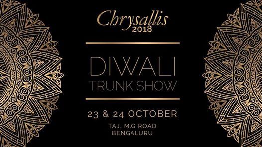 Chrysallis 2018: Diwali Trunk Show at Vivanta by Taj Bangalore
