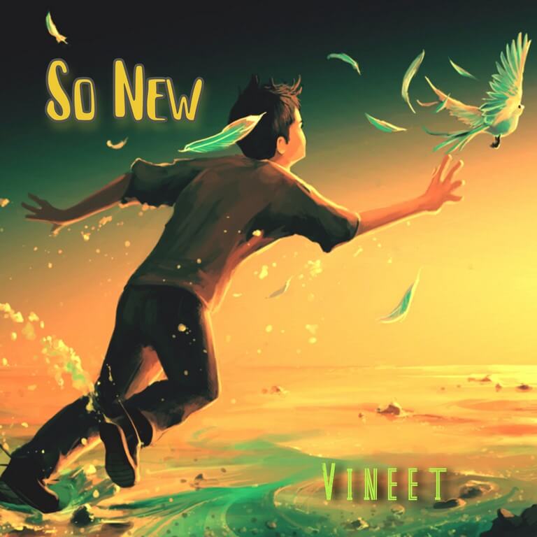 Vineet's latest single 'So New'