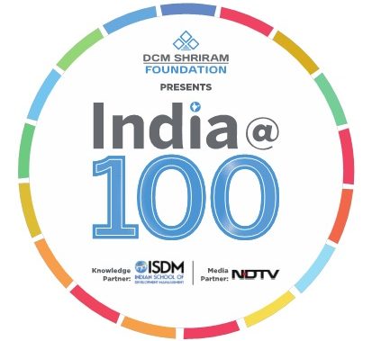 DCM Shriram Foundation Presents India@100 Series to Focus on Critical Social Issues with Indian School of Development Management as Knowledge Partner