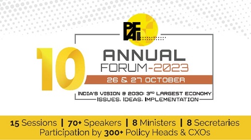 Over 70 Speakers, Including Ministers, Secretaries and CXOs to be Present at PAFI’s 10th Annual Forum to Discuss the Theme “India’s Vision @ 2030”