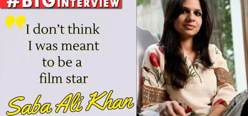 Saba Ali Khan: I don’t think I was meant to be a film star