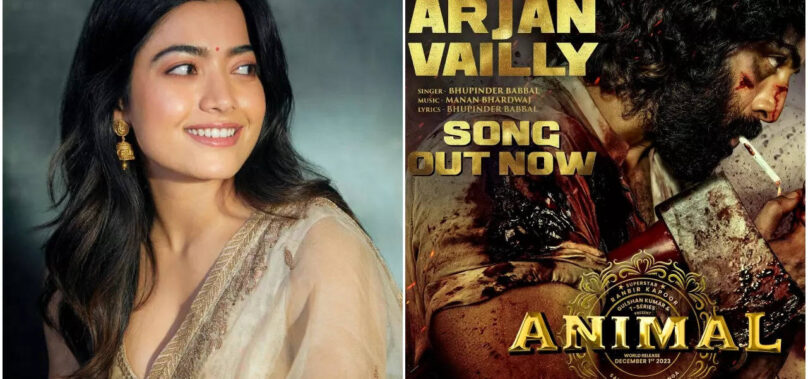 Rashmika reveals why ‘Arjan Vailly’ released earlier