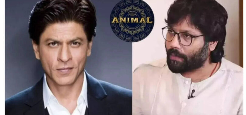 Sandeep Reddy Vanga on meeting Shah Rukh Khan