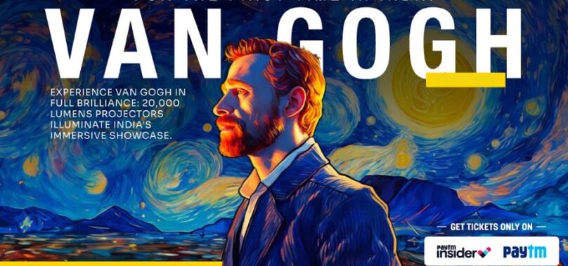 Presenting India’s First Real Van Gogh Immersive Experience: Re-Discovering the Genius of Timeless Art through Technology