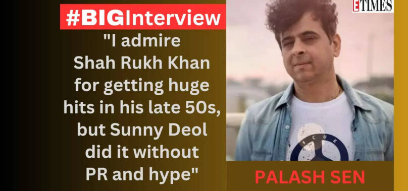 Palash Sen: Sunny Deol gave hits without any PR