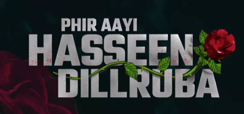 ‘Phir Aayi Hasseen Dillruba’ announced