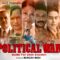 Political War Review: A Riveting Cinematic Exploration by Mukesh Modi