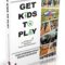 Highly Anticipated Book “Get Kids To Play” Releases; Aims to Inspire a Cultural Shift Towards Prioritizing Play for Children Worldwide