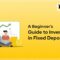 A Beginner’s Guide to Investing in Fixed Deposits with Shriram Finance