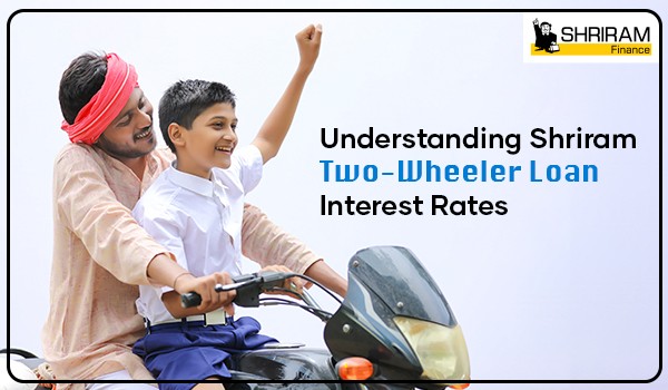 Understanding Shriram Two-Wheeler Loan Interest Rates